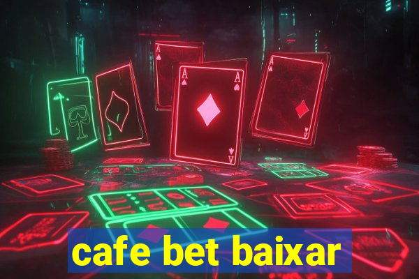 cafe bet baixar
